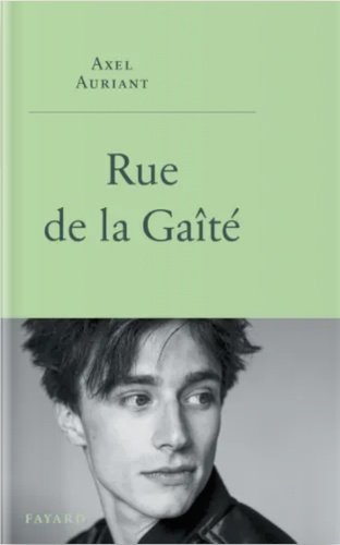 Jaquette livre Rue de la Gaîté - Axel Auriant - éditions Fayard